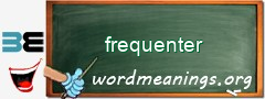 WordMeaning blackboard for frequenter